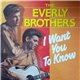 Everly Brothers - I Want You To Know